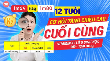 12 tuổi: 1 năm quyết định 1m83 hay 1m67!