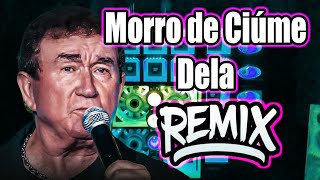 MORRO DE CIUME DELA | AMADO BATISTA - VERSÃO REMIX CINTURA DE MOLA