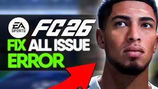Fix All EA FC 26 Errors &amp; Issues on PC | Complete Troubleshooting Guide