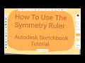 How To Use The Symmetry Ruler - Autodesk Sketchbook Tutorial For Beginners