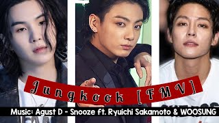 Jungkook [FMV] August D:Snooze by Agust D (Ft. Ryuichi Sakamoto (坂本龍一), WOOSUNG (김우성) The Rose😎🎶