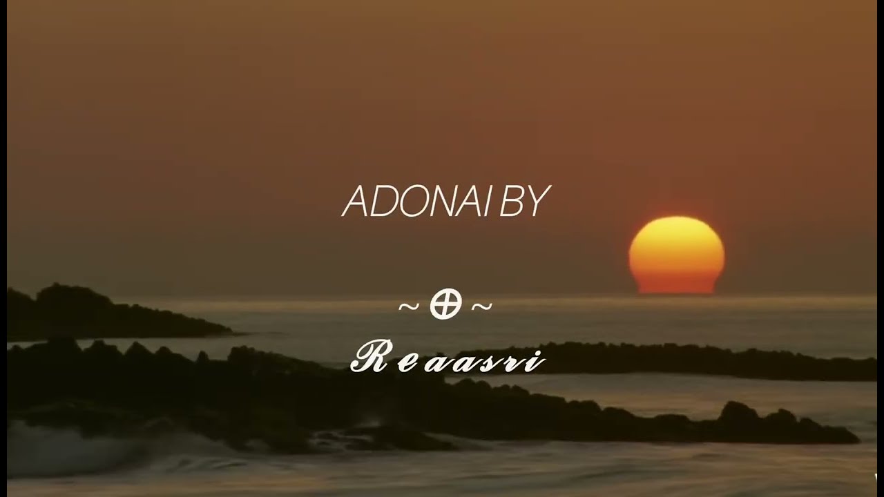 ADONAI  ~ ⊕ ~ℛ ℯ 𝒶 𝒶 𝓈 𝓇 𝒾