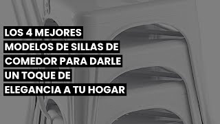 Los 4 mejores modelos de sillas de comedor para darle un toque de elegancia a tu hogar ✓