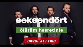 Seksendört - Ölürüm Hasretinle %100 Orijinal Davul Altyapısı