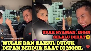 ZAINUL SURUH WULAN DUDUK DIDEPAN BERSAMANYA ‼️ Cie Yang Sudah Nyaman🤫