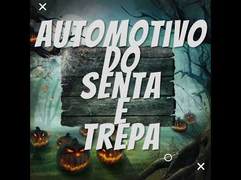 Automotivo Senta e Trepa
