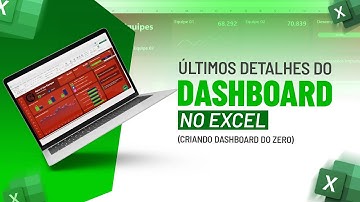 [Aula 06/06] Últimos Detalhes do DASHBOARD no Excel (Criando Dashboard do Zero)