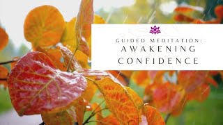 Guided Meditation Awakening Confidence - Mindfulness Mediation