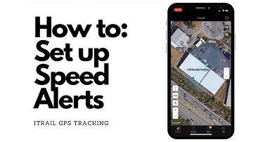 How to Set up Speed Alerts on the iTrail GPS Tracking Platform