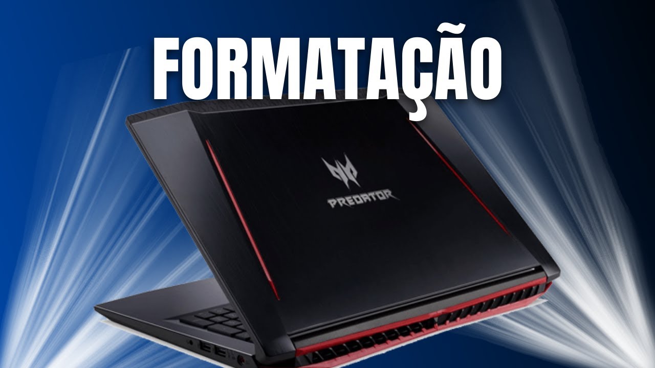 FORMATAÇÃO NOTEBOOK |em acer predator - YouTube