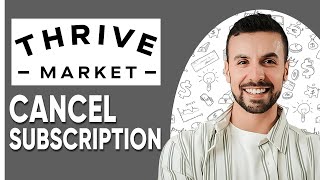 How To Cancel Thrive Market Membership  - 2025 | Step-by-Step