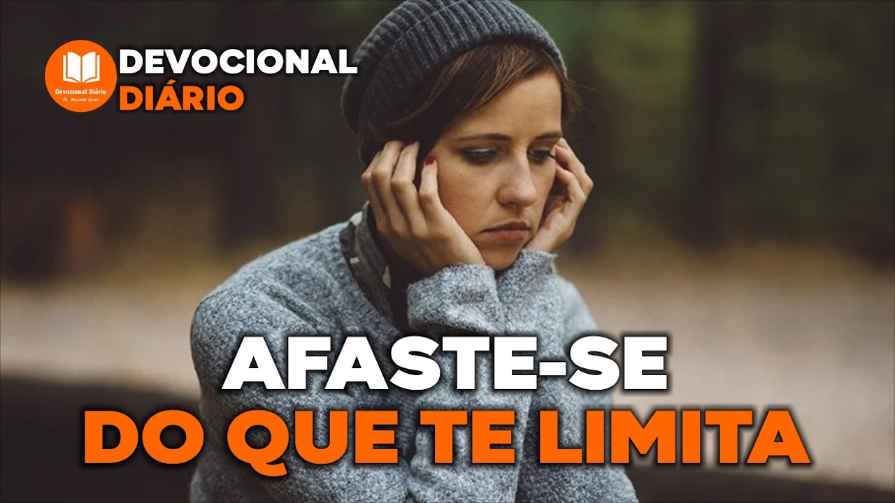 AFASTE SE DO QUE TE IMPEDE DE CRESCER - Devocional Diário - YouTube