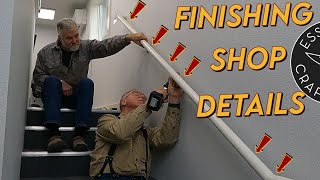 Installing A Hand Rail And Other Trim Work: Shop Build #31