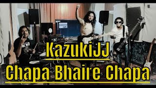 Kazukijj - Chapa Bhaire Chapa Live Recorded At Anil Studios