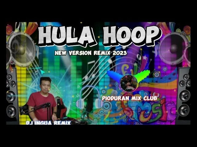 Hula Hoop New Version Remix 2023 | Disco Remix | Pioduran Mix Club (DJ Ingua). class=