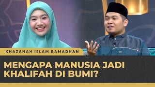 Download lagu Mengapa Manusia Dipilih Sebagai Khalifah di Bumi? | Khazanah Quran