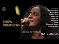 Capture de la vidéo Maria Bethânia - Noite Luzidia (Show Completo) Ao Vivo