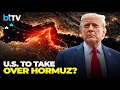 Can The U.S. Take Control Of The Strait Of Hormuz As Iran Threatens Global Oil And LNG Supply?