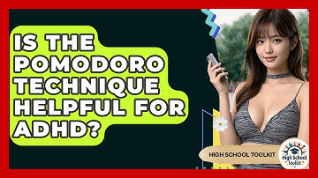 Is The Pomodoro Technique Helpful For ADHD? - High School Toolkit