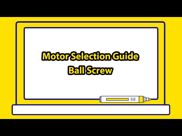 Motor Selection Guide : Ball Screw