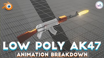 Animating a Low Poly AK47 in Blender 2.8 (Breakdown video)