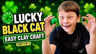 Easy Lucky Black Cat Clay Craft🐈‍⬛🪙| Fun St. Patrick’s Day Craft 🍀🌈| Part 2 of 3| Easy Kids Craft