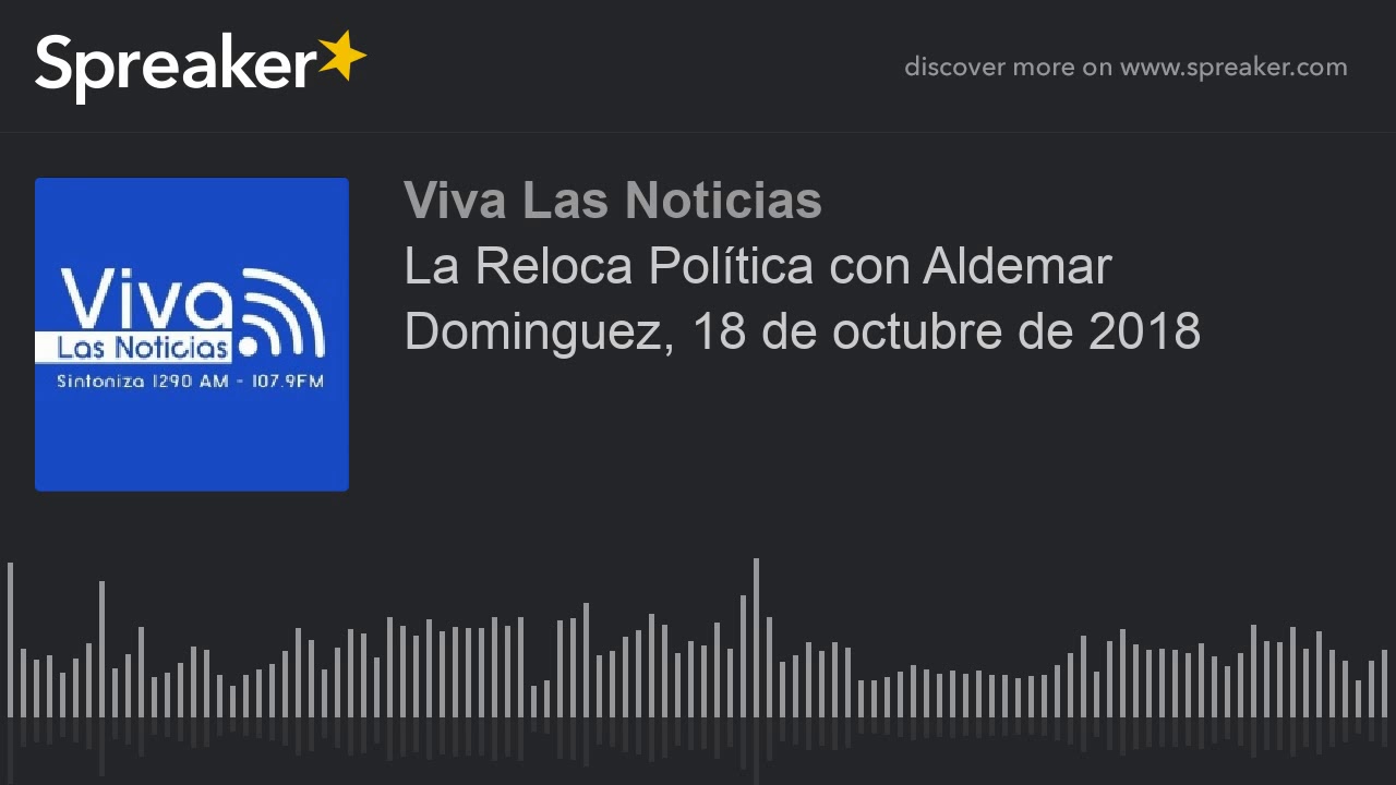 speaker biography 書き方 La Reloca Política con Aldemar Dominguez, 18 de octubre de 2018