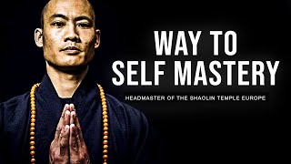 Shaolin Master The Way To Self Mastery Must Watch Motivational Speech 2021 Shi Heng Yi