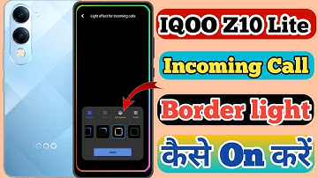 How To Set Border light In IQOO Z10 lite// IQOO Z10 lite 5g Incoming Call Border light Kaise On Kare