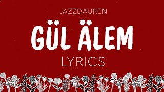 Jazzdauren - ГҮЛ ӘЛЕМ [official lyrics video] Resimi