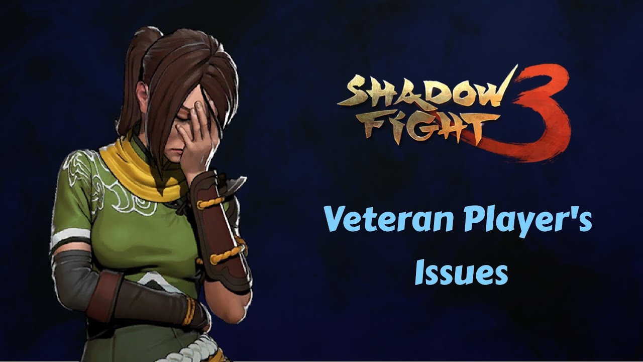 Veteran Player's issues | Shadow Fight 3 - YouTube