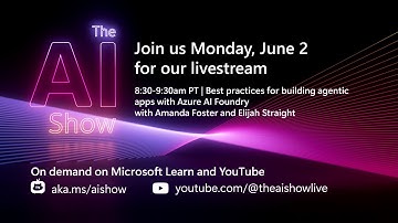 AI show LIVE| Best practices for building agentic apps w Azure AI Foundry