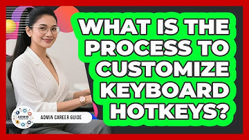 What Is The Process To Customize Keyboard Hotkeys?