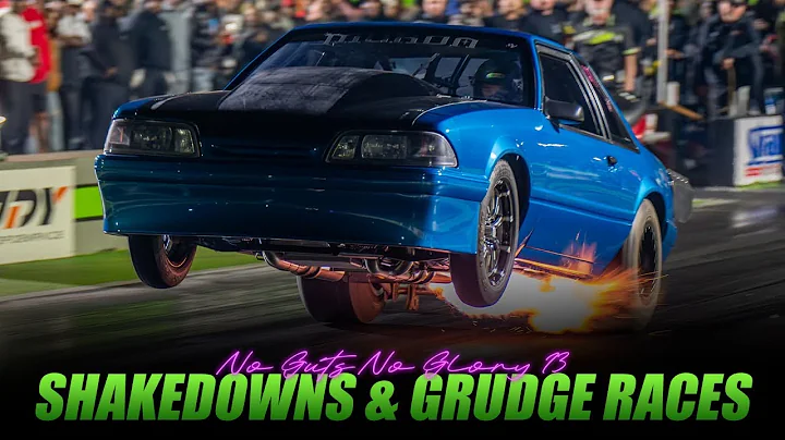 No Guts No Glory 13 - Friday Shakedowns & Grudge Racing!