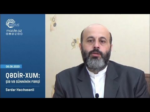 Qədir- Xum: Şiə və Sünninin  fərqi - Sərdar Hacıhəsənli