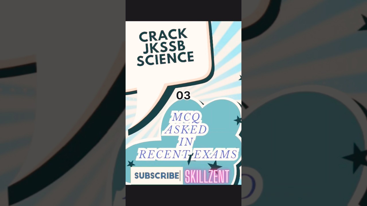 Latest JKSSB Science Questions(Part-3) : MCQs Asked Recently.