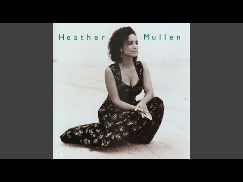 Heather Mullen — How Do You Know (When Dreams Come True)