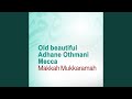 Old Beautiful Adhane Othmani Mecca Quran Coran Islam Old Beautiful Adhane Othmani Mecca Quran Coran Islam