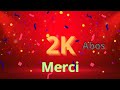 Merci pour les 2k abonns  