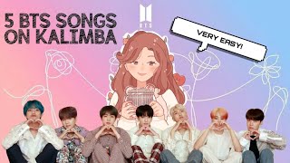 5 BTS SONGS ON KALIMBA  (FOR BEGINNERS!)