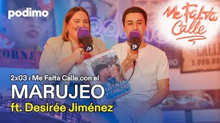 2x03 ı Me Falta Calle con EL MARUJEO ft. Desirée Jiménez