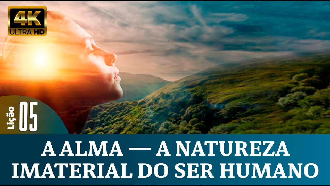 Lição 5: A Alma — A Natureza Imaterial do Ser Humano  4º Trim. /2025
