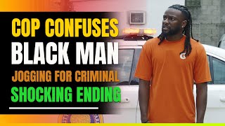 Cop Confuses Black Man Jogging For Criminal. Then This Happens