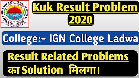 KUK Result Absent/Re etc Problem solved | Result Problem solved | kuk result | IGN College | By Ak