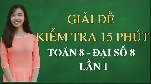 Đề kiểm tra 15 phút toán 8 đại số năm 2024