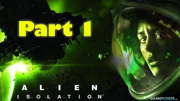 Alien Isolation Gameplay Walkthrough - Part 1 - Ripley (PC Max)