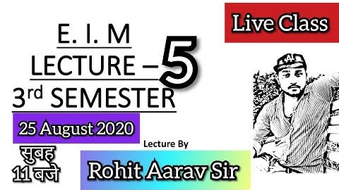 E. I. M. LECTURE 5  ::24 AUGUST 2020 : ROHIT AARAV