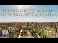 The Eucharistic Miracle That Occured Three Times in Buenos Aires, Argentina