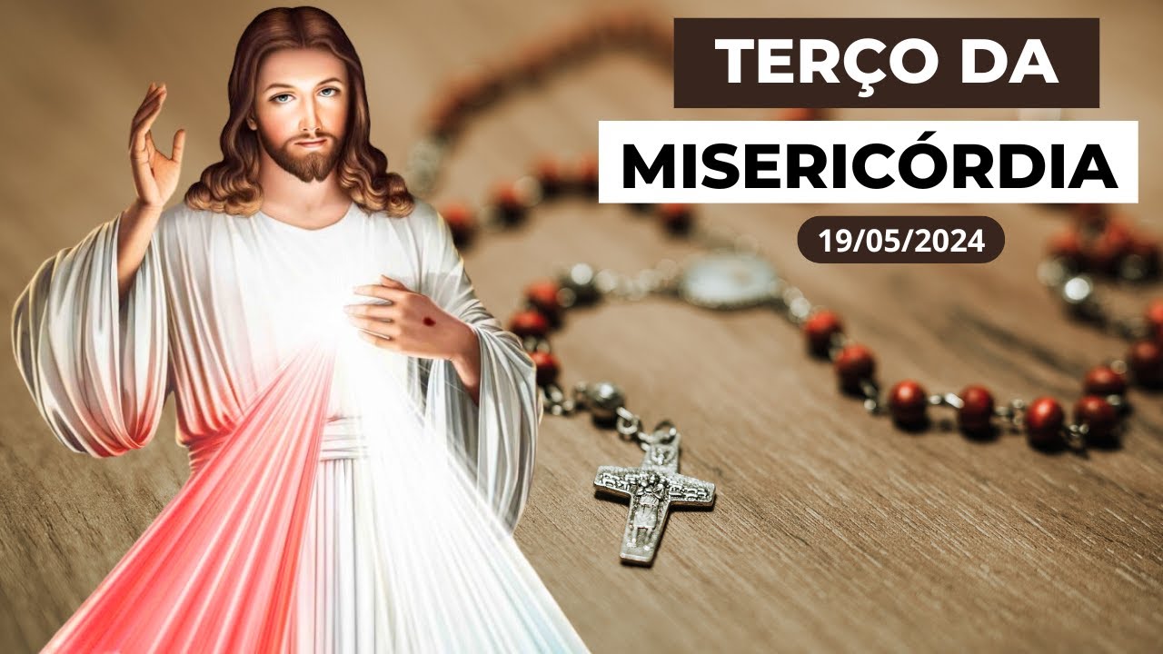 TERÇO DA MISERICÓRDIA AO VIVO DE HOJE - 19/05/2024 | VINDA DO