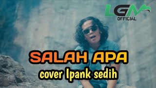 SALAH APA - IPANK | COVER SLOW ROCK TERBARU 2026 | LAGU SEDIH BANGET BIKIN NANGIS